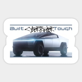 Built Cybertrukker Tough Sticker